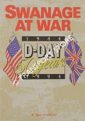 Swanage at War: D-Day 50 Years 1944 - 1994 by CHACKSFIELD, K. Merle